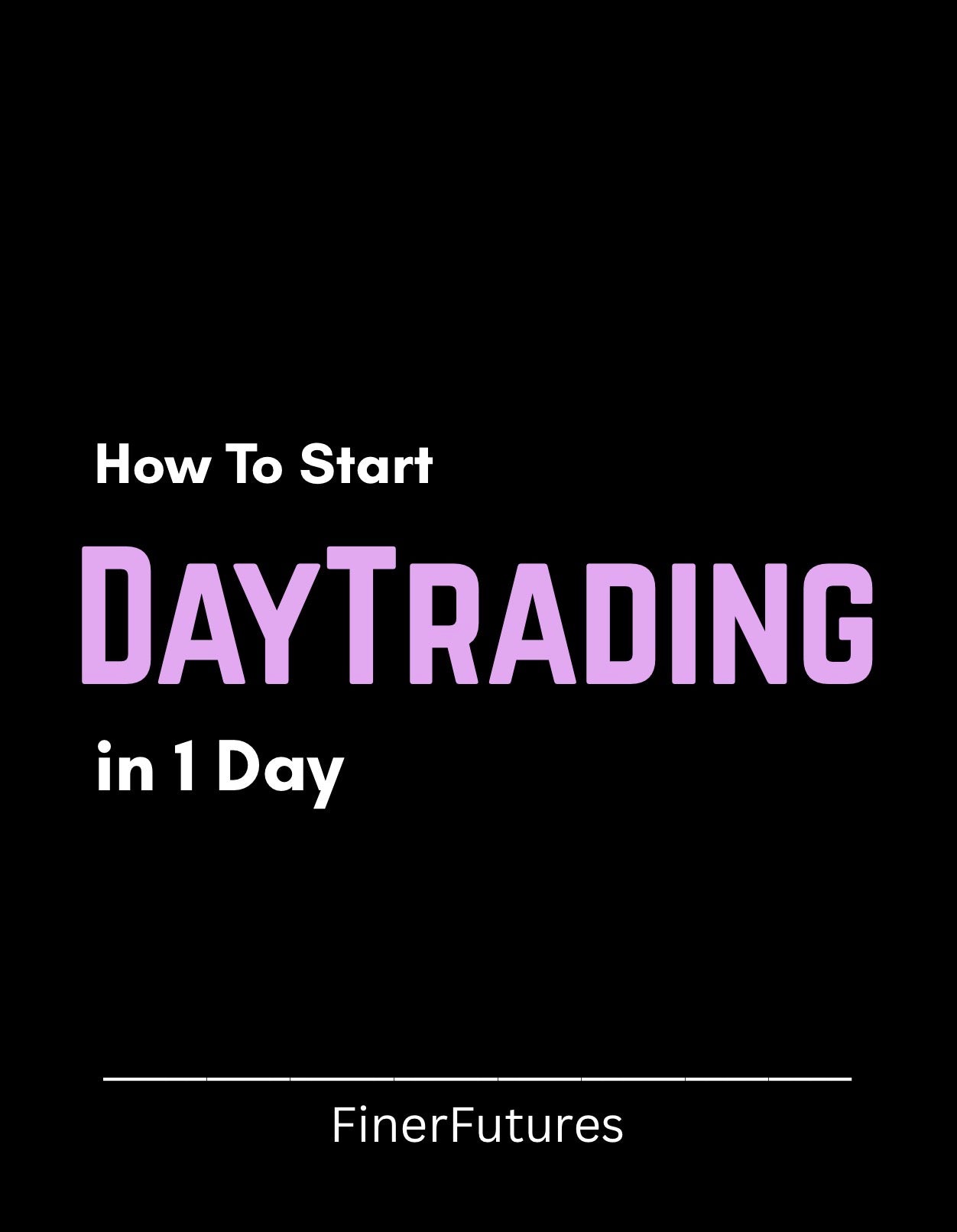 E-Book: How to Start DayTrading in 1 Day